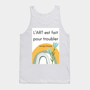 Art is made to disturb VI Tank Top